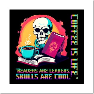 "Readers are Leaders. Skulls are Cool. Coffee is Life." (Motivational and Inspirational Quote) Posters and Art